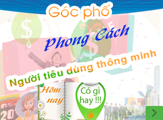  Góc phố phong cách người tiêu dùng thông minh...>>
